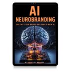 AI NeuroBranding: Unlock Your Brand Influence With AI